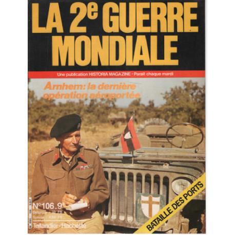 La 2e guerre mondiale n° 106 / arnhem : la dernière opération...