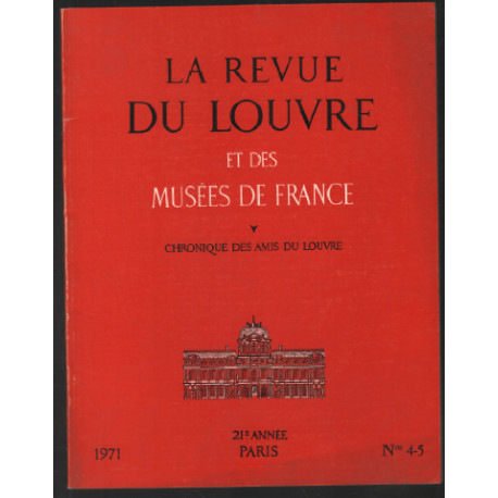 La revue du louvre et des musées de france : 21 année 1971 n° 4 et 5