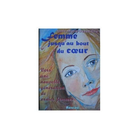 Femme jusqu'au bout du coeur : vers une nouvelle génération de...