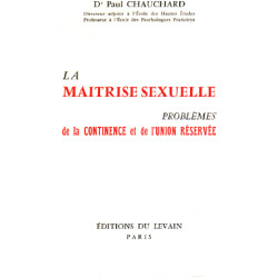 La maitrise sexuelle problemes de la continence et de l'union réservée