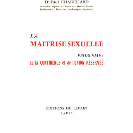 La maitrise sexuelle problemes de la continence et de l'union réservée
