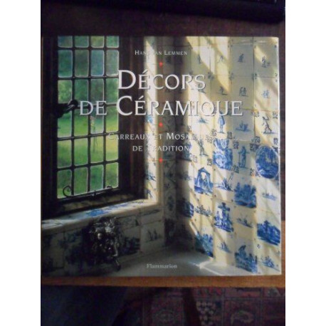DECORS DE CERAMIQUE. Carreaux et mosaïques de tradition