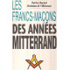 Les francs-macons des années mitterand