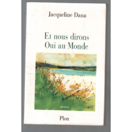 Et nous dirons oui au monde