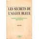 Les secrets de l'algue bleue. Source inépuisable de santé