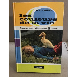 Les couleurs de la vie / lectures cours élémentaire 1° année /...