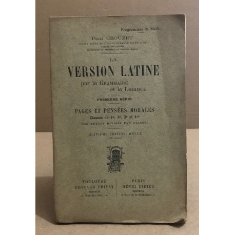 La version latine par la grammaire et la logique/ premiere serie/...