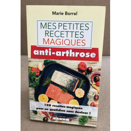 Mes petites recettes magiques anti-arthrose