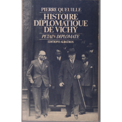 Histoire Diplomatique De Vichy. Pétain Diplomate