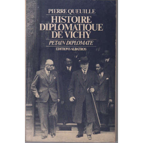 Histoire Diplomatique De Vichy. Pétain Diplomate