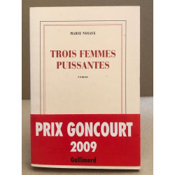 Trois femmes puissantes - Prix Goncourt 2009