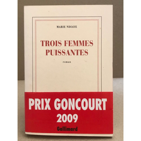 Trois femmes puissantes - Prix Goncourt 2009