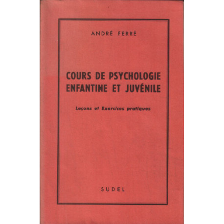Cours de psychologie enfantine et juvénile / leçons et exercices...
