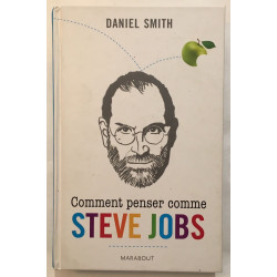 Comment penser comme Steve Jobs