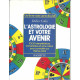 L'astrologie et votre avenir: 1000 interprétations immédiates et...