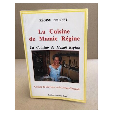 La cuisine de mamie Regine / cuisine de provence et du...