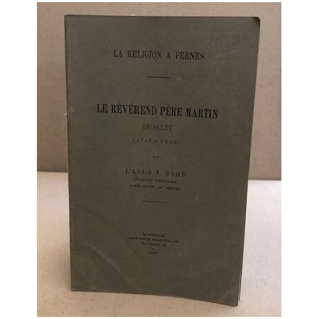 La religion a pernes / le révérend père martin recollet ( 1747-1828 )