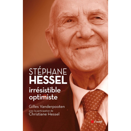 Stéphane Hessel : irrésistible optimiste