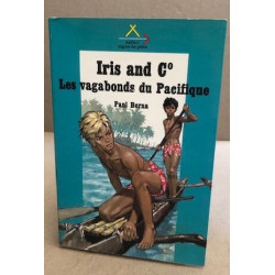 Iris and cie / les vagabonds du pacifique