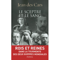 Le sceptre et le sang/ rois et reines dans la tourmente des deux...
