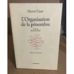 L'organisation de la pénombre / préface de Bernard Noël / edition...