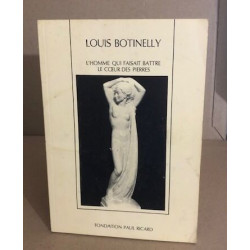 Louis Botinelly l'homme qui faisait battre le coeur des pierres