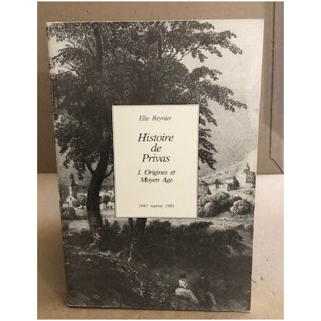 Histoire de Privas / tome 1 : origine et moyen age