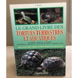 Le Grand Livre Des Tortues Terrestres Et Aquatiques