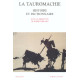 La tauromachie: Histoire et dictionnaire
