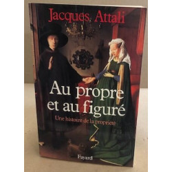 Au propre et au figure.une histoire de la propriete