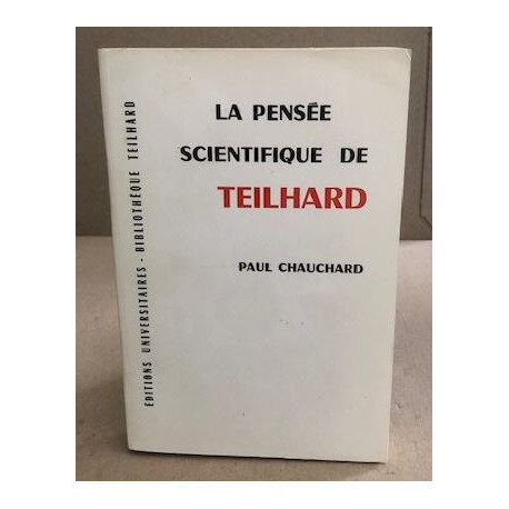 La pensée scientifique de teilhard