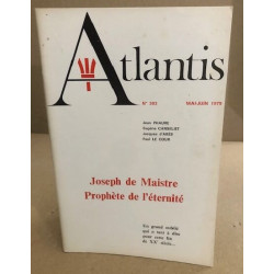 Revue atlantis n° 303 / joseph de maistre prophète de l'éternité
