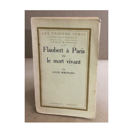 Flaubert à Paris ou le mort vivant
