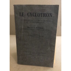 Le cyclotron / la désintégration de la matière et de la radiobiologie