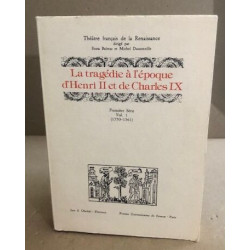 La tragédie à l'époque d'Henri II et de Charles IX / premiere...