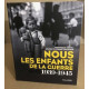 Nous les enfants de la guerre 1939-1945