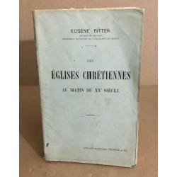 Les églises chretiennes au matin du XX° siecle