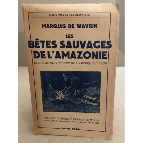 Les bêtes sauvages de l'amazonie et des autres régions de...