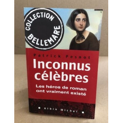Inconnus célèbres. Les héros de roman ont vraiment existé