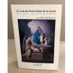Ex-voto de Notre-Dame de la Garde : La vie quotidienne