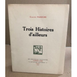 Trois histoires d'ailleurs / EO numeroté 1/1000