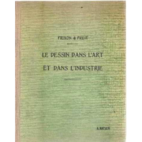 Le dessin dans l'art et dans l'industrie (premiere annee)