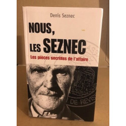 Nous les Seznec /les pieces secretes de l'affaire