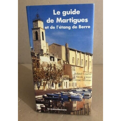 Guide de martigues (le) et de l'étang de Berre