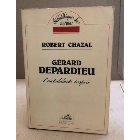 Gérard depardieu l'autodidacte inspiré