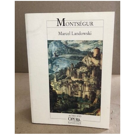 Montségur: Opéra-comique en deux actes et six tableaux