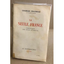 La seule france / chronique des jours d'épreuve