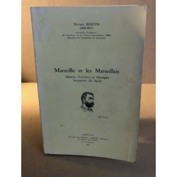 Marseille et les marseillais / moeurs ortraits et paysages...