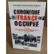 Chronique d'une France occupée : 1940-1945 / les rapports...