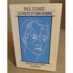 Le poete et son ombre / proses 1920-1952